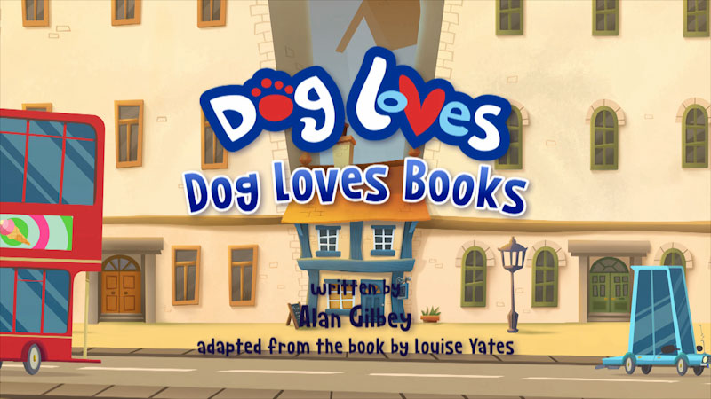 BBC英语启蒙动画《狗狗爱读书 Dog Loves Books》